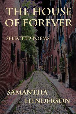 The House of Forever: Selected Poems by Samantha Henderson