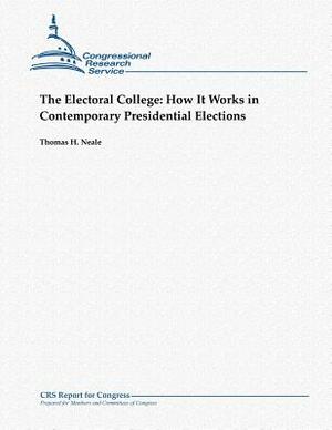The Electoral College: How It Works in Contemporary Presidential Elections by Thomas H. Neale