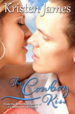 The Cowboy Kiss by Kristen James