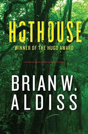 Hothouse by Brian W. Aldiss