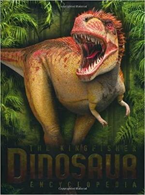 The Kingfisher Dinosaur Encyclopedia: One Encylopedia, a World of Prehistoric Knowledge by Michael J. Benton