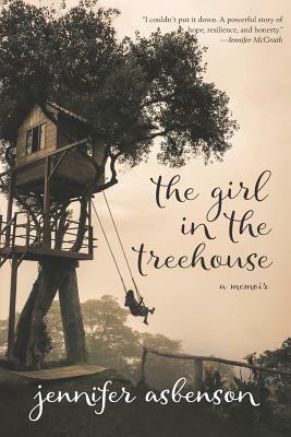 The Girl in the Treehouse: A Memoir by Jennifer Asbenson