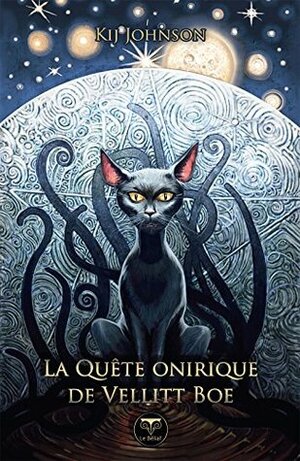 La Quête onirique de Vellitt Boe by Kij Johnson, Nicolas Fructus