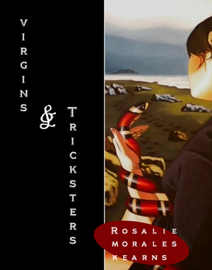 Virgins & Tricksters by Rosalie Morales Kearns