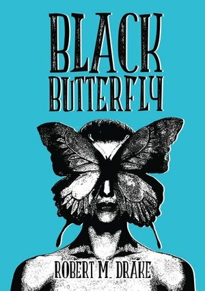 Black Butterfly by Robert M. Drake