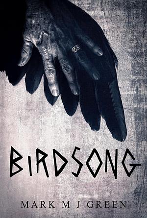 Birdsong by Mark M.J. Green, Mark M.J. Green