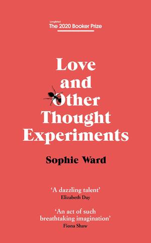 Love and Other Thought Experiments by Sophie Ward
