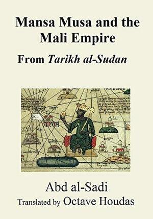 Mansa Musa and the Mali Empire: From Tarikh al-Sudan by Louis Garrison, Abd al-Sadi