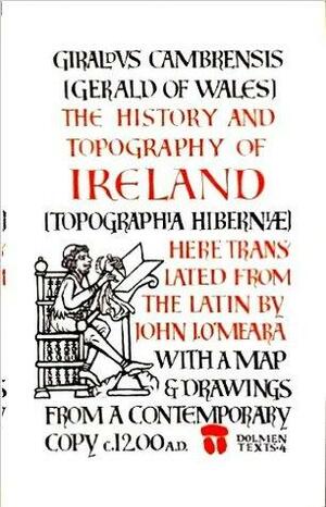 The History And Topography Of Ireland Topographia Hiberniae by Gerald of Wales