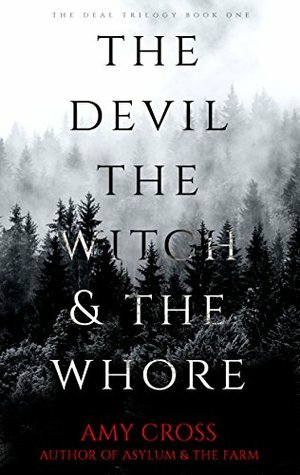 The Devil, the Witch and the Whore by Amy Cross