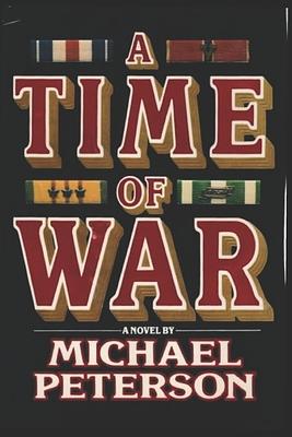 A Time of War by Michael Peterson