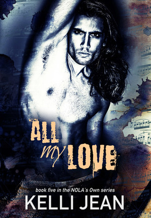 All My Love by Kelli Jean