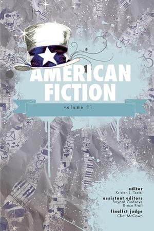 American Fiction by Christiana Langenberg, Helen Phillips, Neil Crabtree, Terry Roueche, Catherine Gentile, Kristen J. Tsetsi, Jendi Reiter, Fred Setterberg, Bayard Godsave, Kristen-Paige Madonia, Sarah Blackman, Matt Riordan, H.E. Francis, Bruce Pratt, Gregory Williams, Alexander Yates, Kate Gale, Sharon Solwitz, Aimee Loiselle, Loren McAuley, Clint McCown, Daniel M. Jaffe, Cary Groner, Andrew Gottlieb