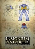 Insignium Astartes: The Uniforms & Regalia of the Space Marines by Alan Merrett