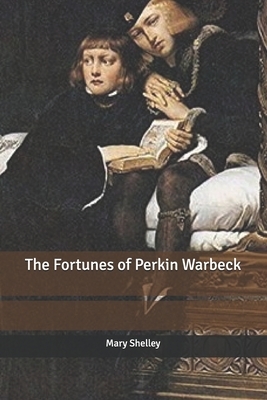 The Fortunes of Perkin Warbeck by Mary Shelley