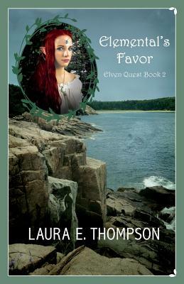 Elemental's Favor: Elven Quest Book 2 by Laura E. Thompson
