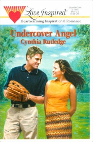 Undercover Angel by Cynthia Rutledge