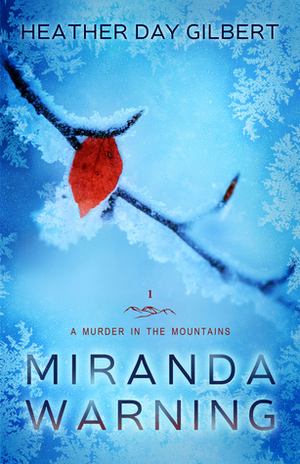 Miranda Warning by Heather Day Gilbert