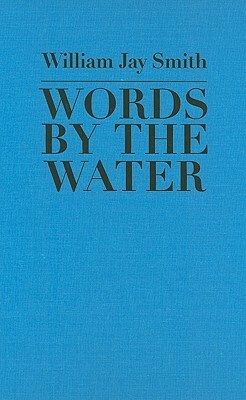 Words by the Water by William Jay Smith