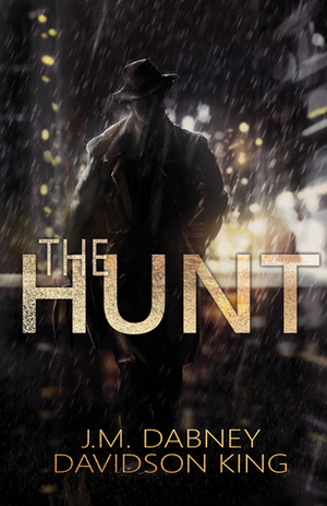 The Hunt by J.M. Dabney, Davidson King