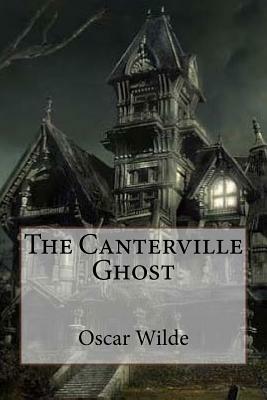 The Canterville Ghost Oscar Wilde by Oscar Wilde