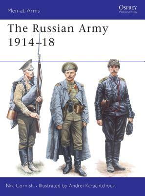 The Russian Army 1914 18 by Nik Cornish