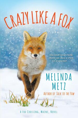 Crazy Like a Fox by Melinda Metz