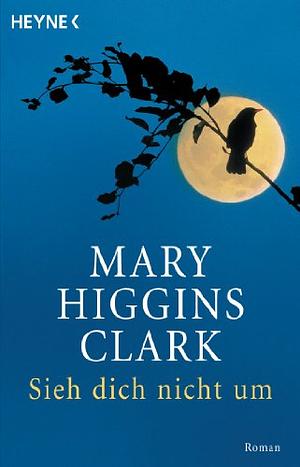 Sieh Dich Nicht Um by Mary Higgins Clark