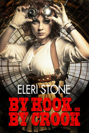 By Hook Or By Crook by Eleri Stone