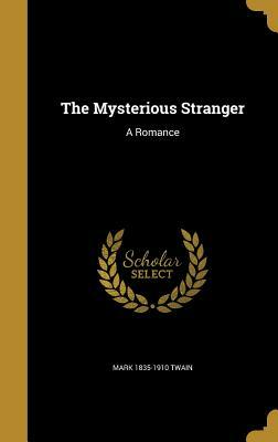 The Mysterious Stranger: A Romance by Mark Twain