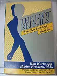 The Body Reveals: How to Read Your Own Body by Ron Kurtz, Hector Prestera