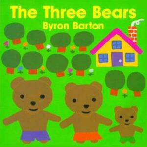 The Three Bears by Byron Barton