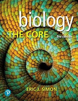 Biology: The Core by Eric Simon