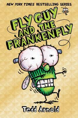 Fly Guy and the Frankenfly by Tedd Arnold