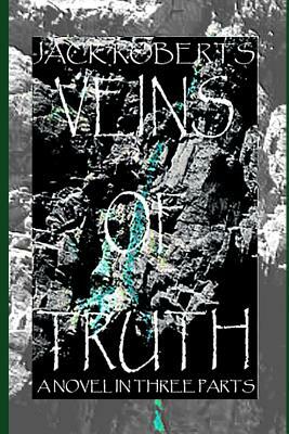 Veins of Truth: Part 1 from the Valleys to the Veldt by John a. Shenton, Jack Roberts