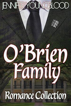 O'Brien Family Romance Collection by Jennifer Youngblood, Jennifer Youngblood