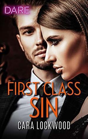 First Class Sin: A Steamy Workplace Romance by Cara Lockwood, Cara Lockwood