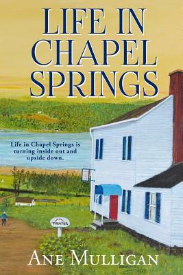 Life in Chapel Springs by Ane Mulligan