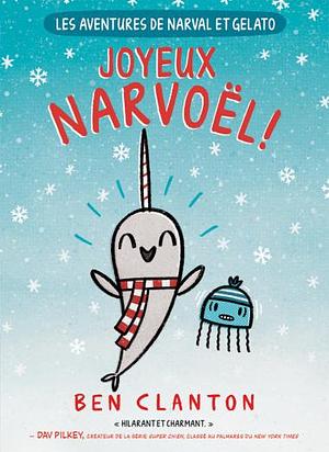 Joyeux Narvoël! by Ben Clanton