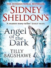 Sidney Sheldon's Angel of the Dark by Tilly Bagshawe