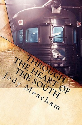 Through the Heart of the South by Jody Meacham