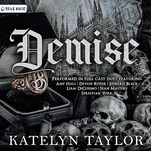 Demise by Katelyn Taylor