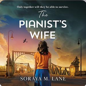 The Pianist's Wife by Soraya M. Lane