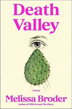 Death Valley: A Novel by Melissa Broder