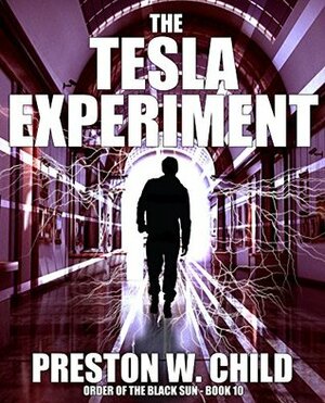 The Tesla Experiment by Preston W. Child
