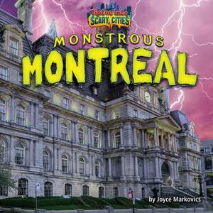 Monstrous Montreal by Joyce L. Markovics