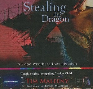 Stealing the Dragon by Tim Maleeny