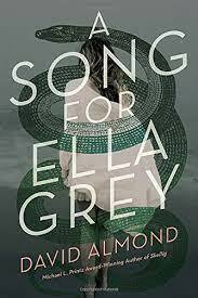 A Song for Ella Grey by David Almond