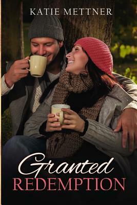 Granted Redemption by Katie Mettner