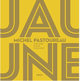 Jaune : histoire d'une couleur by Michel Pastoureau